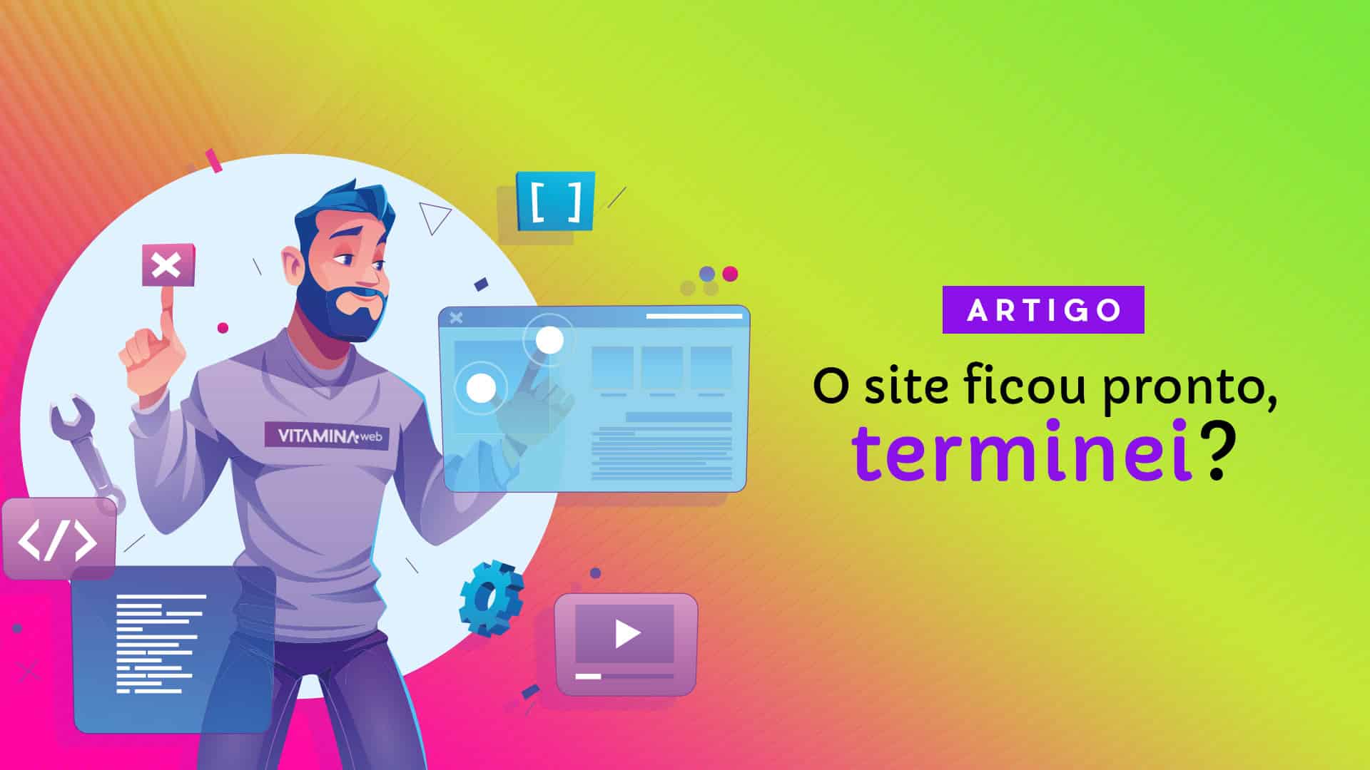 O site ficou pronto: Terminei?