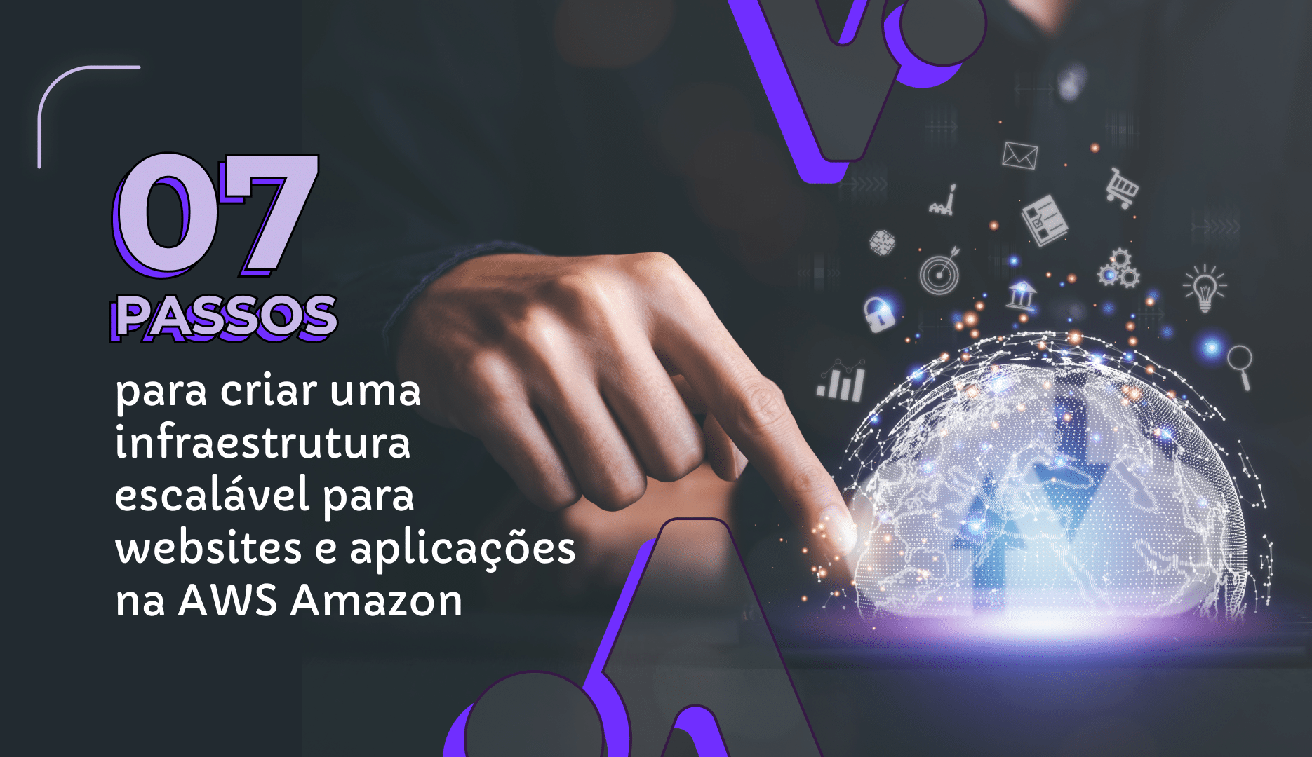 vitamina-07-passos-para-criar-uma-infraestrutura-escalavel-para-websites-e-aplicacoes-na-AWS-Amazon